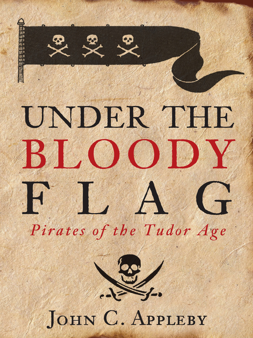 Title details for Under the Bloody Flag by John C Appleby - Available